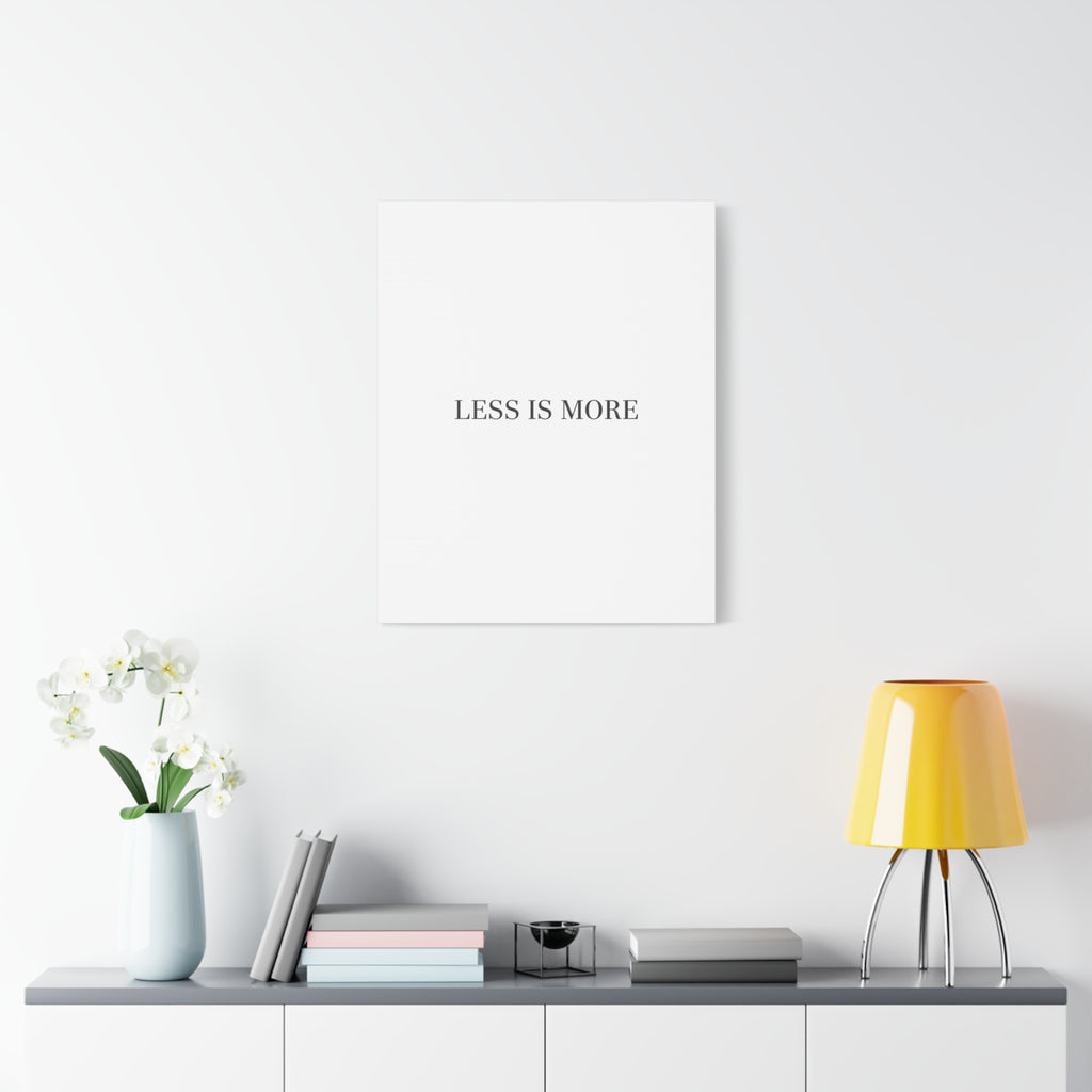 Less Is More Canvas | Minimal Quote Typography, Clean Serif Wall Art