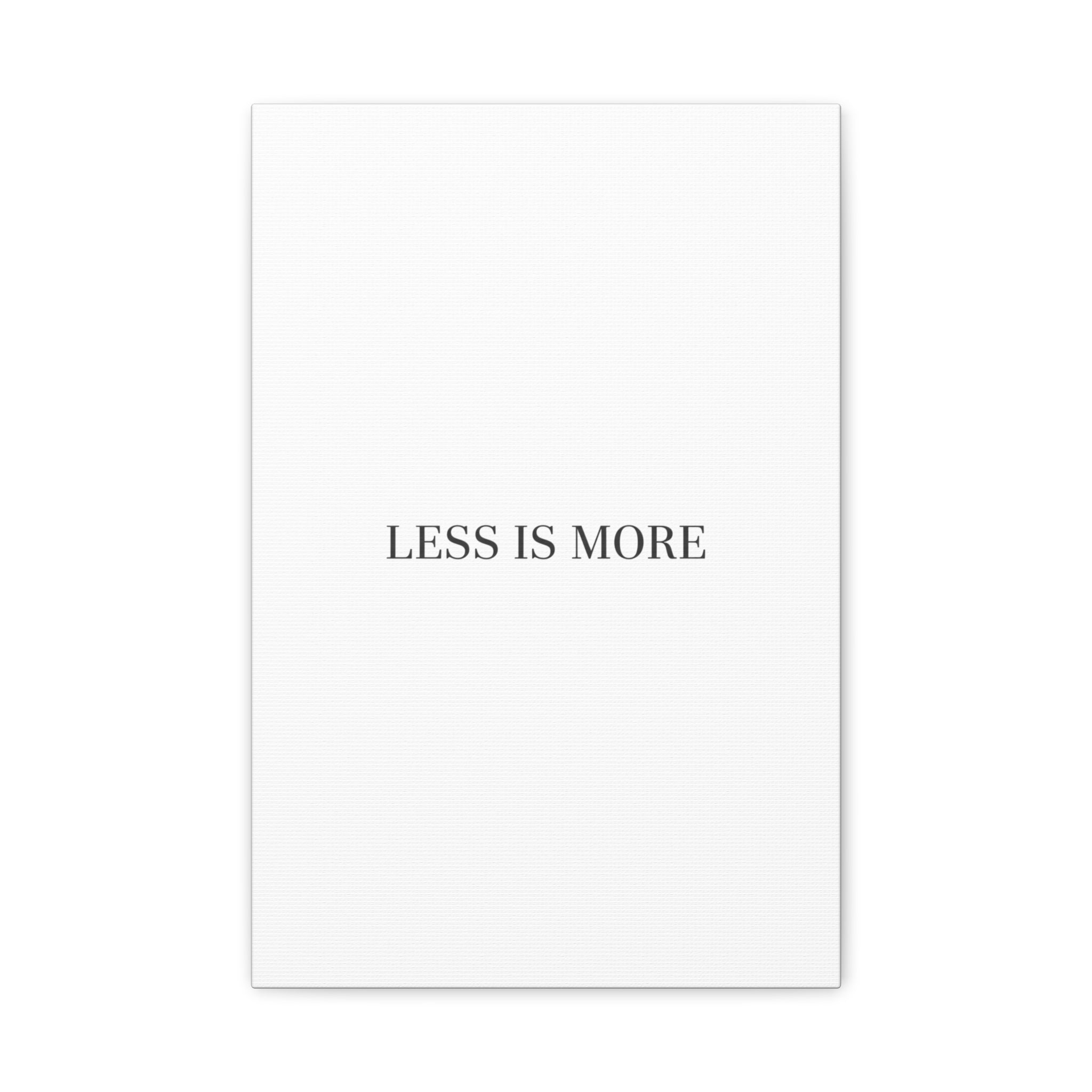 Less Is More Canvas | Minimal Quote Typography, Clean Serif Wall Art