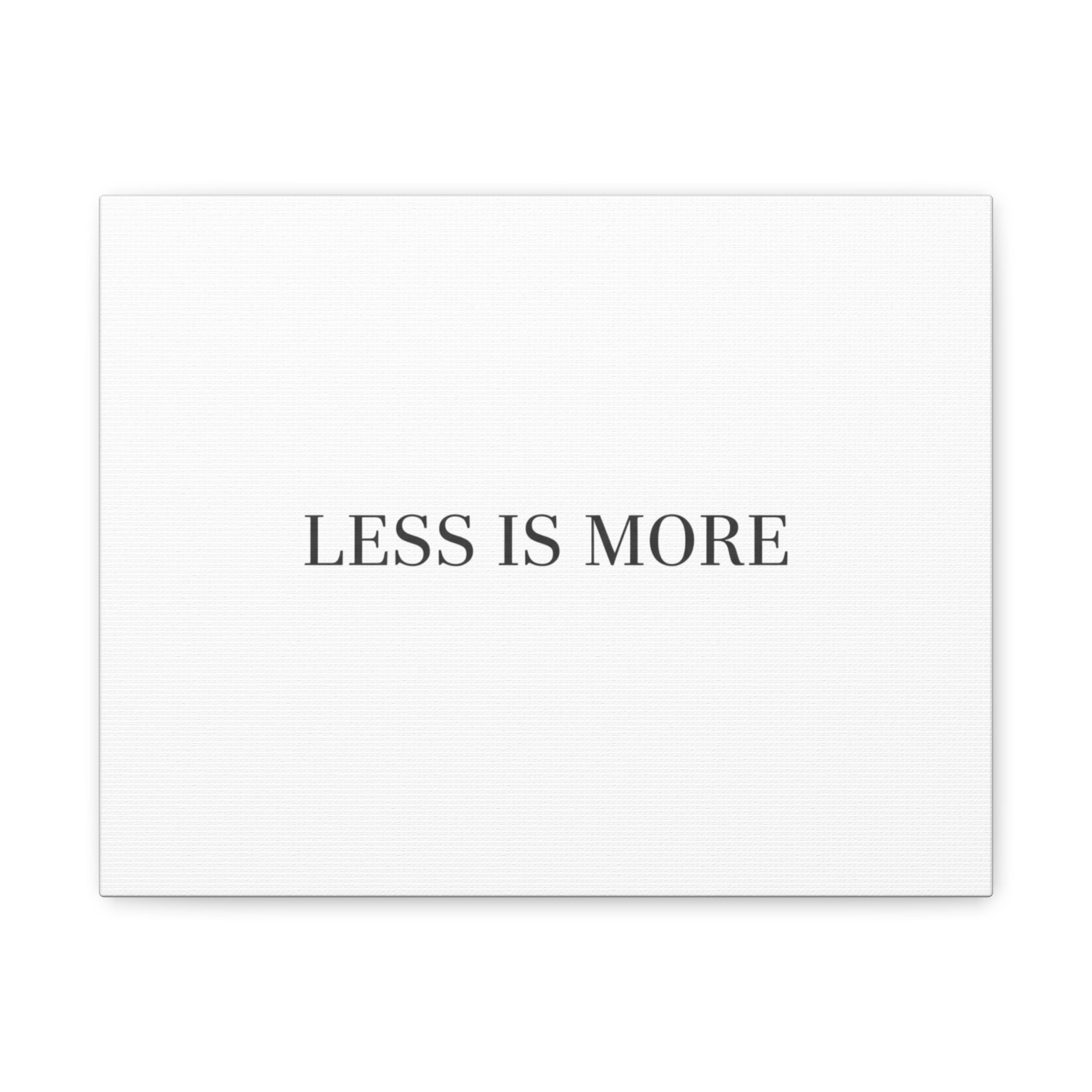 Less Is More Canvas | Minimal Quote Typography, Clean Serif Wall Art